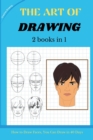THE ART OF DRAWING - 2 books in 1 : How to Draw Faces, You Can Draw in 40 Days - Book