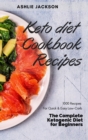 Keto diet Cookbook Recipes : 1000 Recipes For Quick & Easy Low-Carb The Complete Ketogenic Diet for Beginners. - Book
