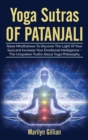 Yoga Sutras of Patanjali : Raise Mindfulness To Discover The Light Of Your Soul and Increase Your Emotional Intelligence - The Unspoken Truths About Yoga Philosophy - Book