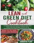 Lean and Green Diet Cookbook : Complete Lean and Green Cookbook With 300+ Quick and Easy Recipes To Burn Fat By Harnessing The Power Of Fueling Hacks Meals Bonus: 30-Day Rapid Weight Loss Program - Book