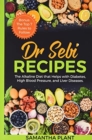 Dr Sebi Recipes : The Alkaline Diet that Helps with Diabetes, High Blood Pressure, and Liver Diseases. Bonus: The Top 7 Rules to Follow - Book