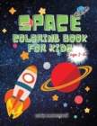 SPACE coloring book : SPACE book for kids, Toddlers, Girls and Boys, Activity Workbook for kinds, Easy to coloring Ages 2-8 - Book