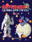 Astronomy coloring book : Astronomy and Space coloring book for kids, Toddlers, Girls and Boys, Activity Workbook for kinds, Easy to coloring Ages 2-8 - Book