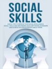 Social Skills : Useful tips to Improve Your Social Intelligence, Social Circle and Win Friends, Build Better Relationships and Achieve Success in your Life, even at Work - Book