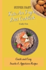Super Fast Keto Air Fryer Diet Cookbook : Quick and Easy Snacks & Appetizers Recipes - Book