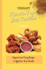 Vibrant Keto Air Fryer Diet Cookbook : Inspired and Tasty Recipes to Effortless Your Health - Book