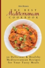 The Best Mediterranean Cookbook : 50 Delicious & Healthy Mediterranean Recipes for Your Tasty Meals - Book
