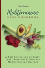 Mediterranean Easy Cookbook : A Full Collection of Tasty Leek, Beetroot & Avocado Mediterranean Recipes - Book