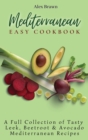Mediterranean Easy Cookbook : A Full Collection of Tasty Leek, Beetroot & Avocado Mediterranean Recipes - Book