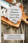 The Vibrant Mediterranean Dinner Cooking Guide for Busy People : Get Ready to Amazingly Healthy and Fast Dinner Meals and Enjoy Your Diet - Book