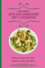 Affordable Anti Inflammatory Diet Cookbook : Quick and Tasty Side Dishes Recipes to Enjoy your Meals - Book