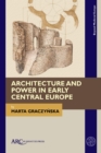 Architecture and Power in Early Central Europe - eBook
