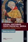 Visual Histories from Medieval Iberia : Arts and Ambivalence - Book