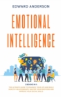 Emotional Intelligence : 2 Books in 1: The Ultimate Guide to Enhance Your Life and Build Healthy Relationships. Master Your Emotions and Improve Your Social Skills. - Book
