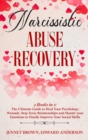 Narcissistic Abuse Recovery : 2 Books in 1: The Ultimate Guide to Heal Your Psychology Wounds. Stop Toxic Relationships and Master your Emotions to Finally Improve Your Social Skills. - Book