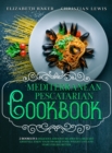 Mediterranean Pescatarian Cookbook : 2 Books in 1: Delicious and Easy Recipes to a Healthy Lifestyle. Enjoy Your Favorite Food, Weight Loss and Start Feeling Better. - Book