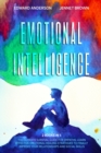 Emotional Intelligence : 2 Books in 1: The Ultimate Survival Guide for Empaths. Learn Effective Emotional Healing Strategies to finally Improve Your Relationships and Social Skills. - Book