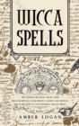 Wicca Spells : The Ultimate Practical Magic Guide. Discover Rituals, Lunar Phases, Candles and Crystals and Learn How to Cast Powerful Wiccan Spells. - Book