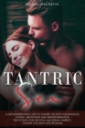 Tantric Sex : A Groundbreaking Step to Tantric Secrets for Massage, Dating, Meditation and Transformation. The Ecstasy for the Soul and Sexual Energy. (Tantra for Man and Woman). - Book