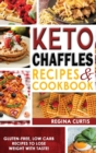 Keto Chaffle Recipes Cookbook : Gluten-Free, Low Carb Recipes To Lose Weight With Taste! - Book