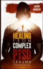 Healing From Trauma and PTSD : How to Overcome Trauma and PTSD Through Self-Help and Other Supports - Book