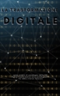 La Trasformazione Digitale : come cambio di paradigma delle PMI-Digital Trasformation as a paradigm shift for SMEs (Italian Version) - Book