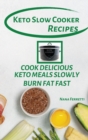 Keto Slow Cooker Recipes : Cook Delicious Keto Meals Slowly - Burn Fat Fast - Book