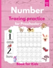 Number Tracing Practice For Preschoolers : Number Tracing Workbook for Kids, Ages 3-5. Size 8.5 x 11 Inch - Book