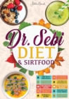 Dr. Sebi Diet & Sirtfood : You'll Discover 300+ Delicious Recipes and Diet Plans for Cure All Diseases, Burn Fat, and Detox Your Body. - Book