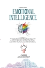 Emotional Intelligence : A Complete Beginners Guide To Become The Leader That Everyone Likes And Boost Your Work Performance By Positive Psychology. Develop The Leader Within You, And Increase Your Se - Book