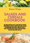 Salads and Cereals Cookbook : This book contains low-fat, quick and easy recipes for beginners, ideated to boost your lifestyle from the awakening and balance your daily supply. Boost your carbs suppl - Book