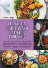 Salads, Rahitas and Pachadis : This book contains low-fat, quick and easy recipes for beginners, ideated to boost your lifestyle from the awakening and balance your daily supply. Lose the excessive we - Book