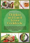 Chicken and Lamb Lover Cookbook : Delice your family with this mouth-watering, affordable and healthy lifestyle, ideated to balance your weight and proteins supply with quick and easy recipes. Lose fa - Book