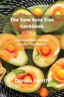The New Keto Diet Cookbook : Quick and Easy Recipes To Lose Your Weight - Book