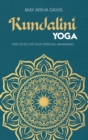 Kundalini Yoga : Practices for Your Spiritual Awakening - Book