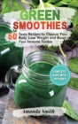 Green Smoothies : 50 Tasty Recipes to Cleanse Your Body, Lose Weight and Boost Your Immune System (2nd edition) - Book