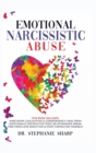 Emotional Narcissistic Abuse : This book includes: Narcissism, Gaslighting and codependency. Heal from emotionally destructive toxic relationships, break free from love addiction and start caring for - Book