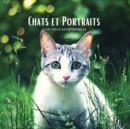 CHATS et PORTRAITS - Aux Yeux Mysterieux : Album photo couleur sur le theme du chat. Idee de cadeau pour les amoureux des animaux et de la nature. Livre de photos avec des portraits en gros plan et de - Book