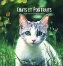 CHATS et PORTRAITS - Aux Yeux Mysterieux : Album photo couleur sur le theme du chat. Idee de cadeau pour les amoureux des animaux et de la nature. Livre de photos avec des portraits en gros plan et de - Book