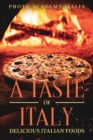 A Taste of Italy : Delicious Italian Foods - Book