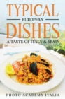 Typical European Dishes : A Taste of Italy & Spain - Book