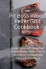 Pit Boss Wood Pellet Grill Cookbook 2021 : Quick, Delicious and Cheap Beef Recipes Ready in Less Than 30 Minutes for Beginners and Advanced Pitmasters - Book