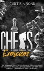 Chess Exercises : The Workbook With Tactics, Puzzles And Strategies. 501 Exercises To Learn Basic Concepts, Develop Your Strategy And Improve Your Chess Level - Book