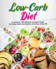 Low-Carb Diet : A Cookbook with Delicious and Quick Recipes for Losing Weight, Burning fat, and Living a Happy Life - Book