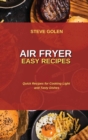 Air Fryer Easy Recipes : Quick Recipes for Cooking Light and Tasty Dishes - Book