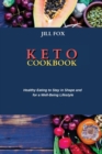 Keto Cookbook : Healthy Eating to Stay in Shape and for a Well-Being Lifestyle - Book