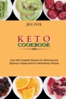 Keto Cookbook : Over 250 Complete Recipes for Slimming and Staying in Shape and for a Well-Being Lifestyle - Book
