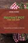 Instant Pot Fast and Easy : Eating with Taste and Cooking in a Short Time - Book