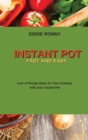 Instant Pot Fast and Easy : Lots of Recipe Ideas for Fast Cooking with your Instant Pot - Book
