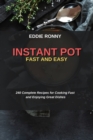 Instant Pot Fast and Easy : 240 Complete Recipes for Cooking Fast and Enjoying Great Dishes - Book